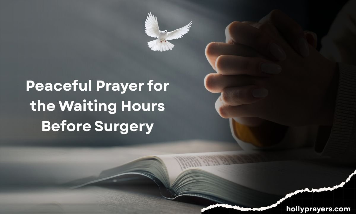 Peaceful Prayer for the Waiting Hours Before Surgery