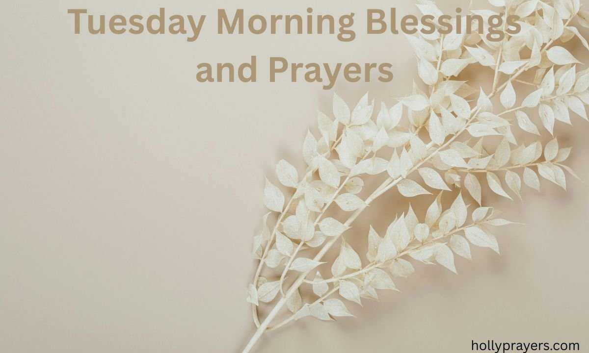 Tuesday Morning Blessings and Prayers