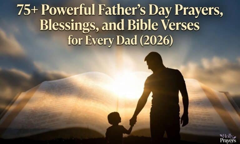 75+ Powerful Father's Day Prayers, Blessings, and Bible Verses for Every Dad (2026)
