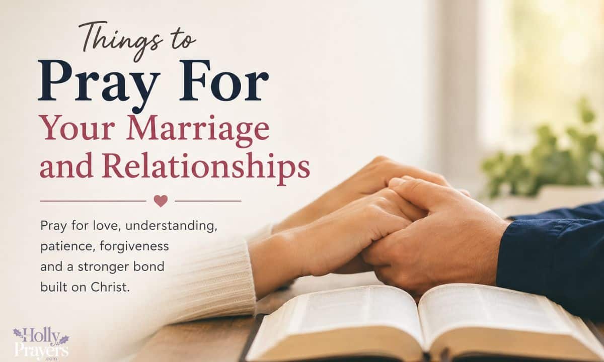 Things to Pray For Your Marriage and Relationships