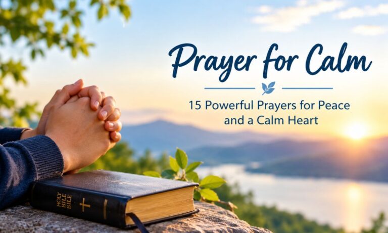 Prayer for Calm 15 Powerful Prayers for Peace and a Calm Heart
